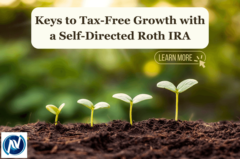 Keys to Tax-Free Growth with a Self-Directed Roth IRA | New Vision Trust